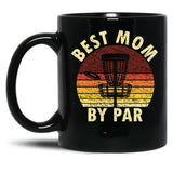 Best Mom By Par Funny Disc Golfer Mom Disc Golfing Black Coffee Mug, Gift Coffee Mug - Black