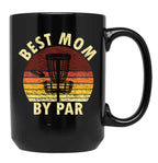 Best Mom By Par Funny Disc Golfer Mom Disc Golfing Black Coffee Mug, Gift Coffee Mug
