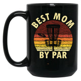 Best Mom By Par Funny Disc Golfer Mom Disc Golfing Black Coffee Mug, Gift Coffee Mug