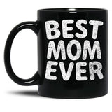 Best Mom Ever Casual Shirt Funny Mother'S Day Gift Christmas Black Coffee Mug, Gift Coffee Mug - Black