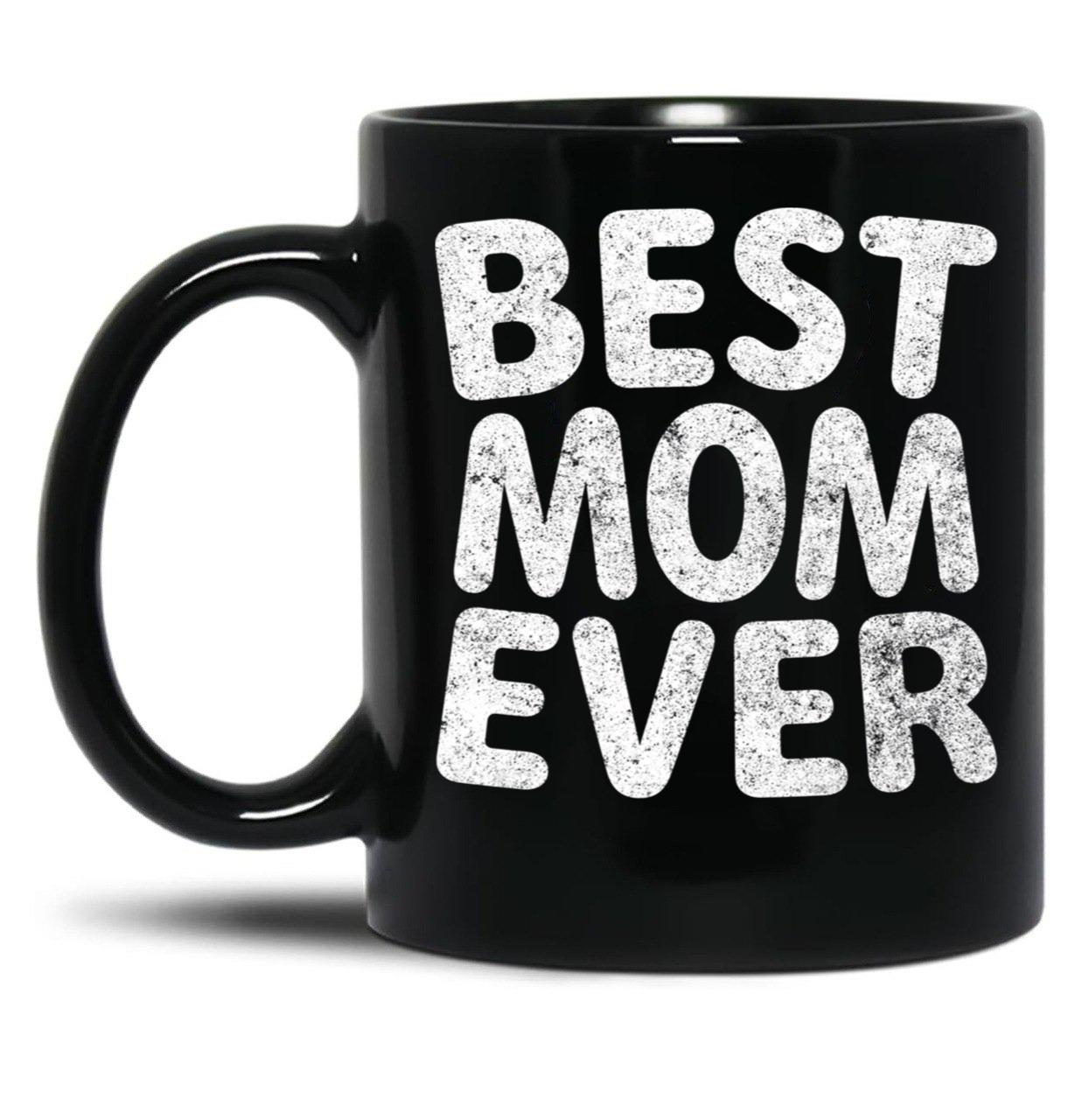 Best Mom Ever Casual Shirt Funny Mother'S Day Gift Christmas Black Coffee Mug, Gift Coffee Mug - Black