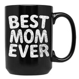 Best Mom Ever Casual Shirt Funny Mother'S Day Gift Christmas Black Coffee Mug, Gift Coffee Mug
