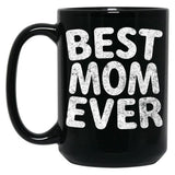 Best Mom Ever Casual Shirt Funny Mother'S Day Gift Christmas Black Coffee Mug, Gift Coffee Mug