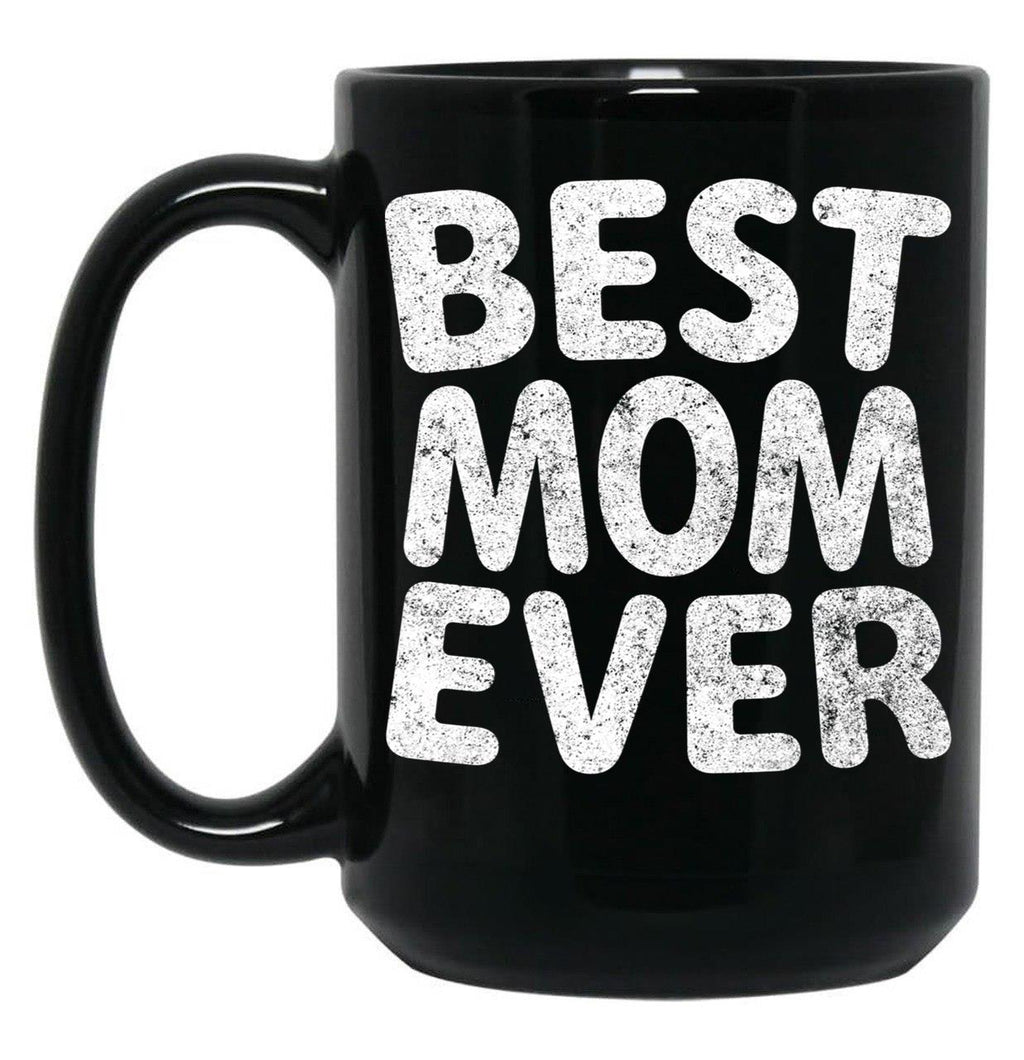 Best Mom Ever Casual Shirt Funny Mother'S Day Gift Christmas Black Coffee Mug, Gift Coffee Mug