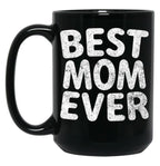Best Mom Ever Casual Shirt Funny Mother'S Day Gift Christmas Black Coffee Mug, Gift Coffee Mug