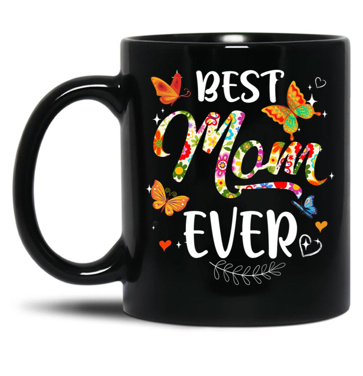 Best Mom Ever Colored Patterns Mother'S Day Mama Birthday Black Coffee Mug, Gift Coffee Mug - Black