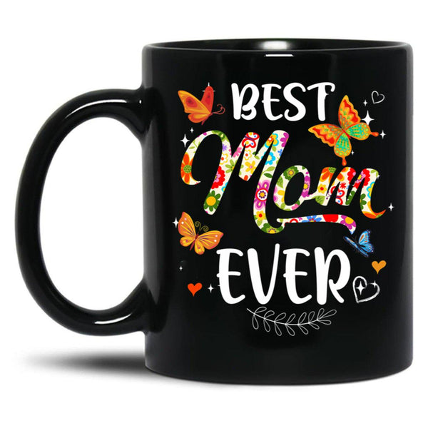 Best Mom Ever Colored Patterns Mother'S Day Mama Birthday Black Coffee Mug, Gift Coffee Mug - Black