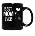 Best Mom Ever Funny Mothers Day Gift Black Coffee Mug, Gift Coffee Mug - Black