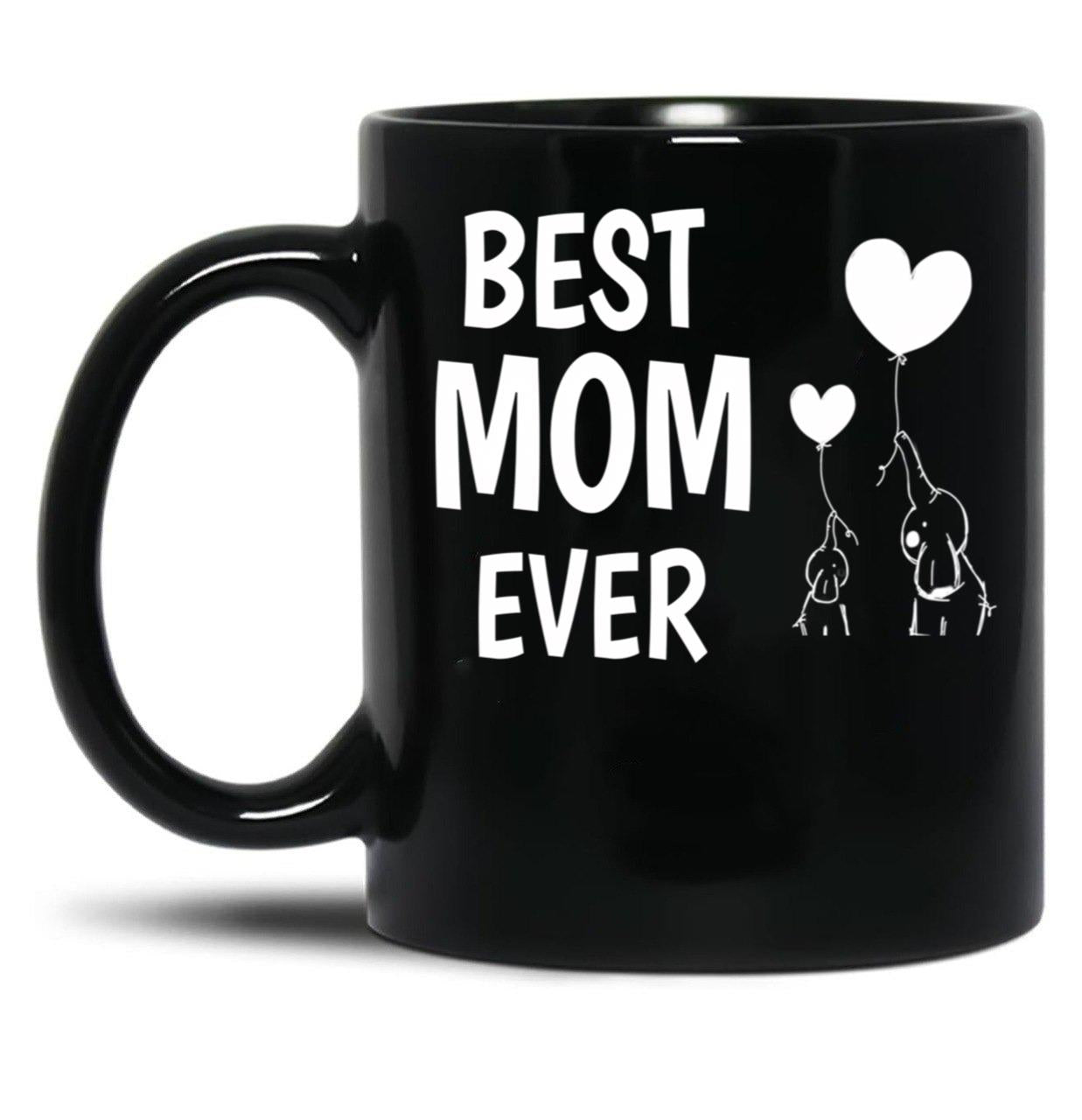 Best Mom Ever Funny Mothers Day Gift Black Coffee Mug, Gift Coffee Mug - Black