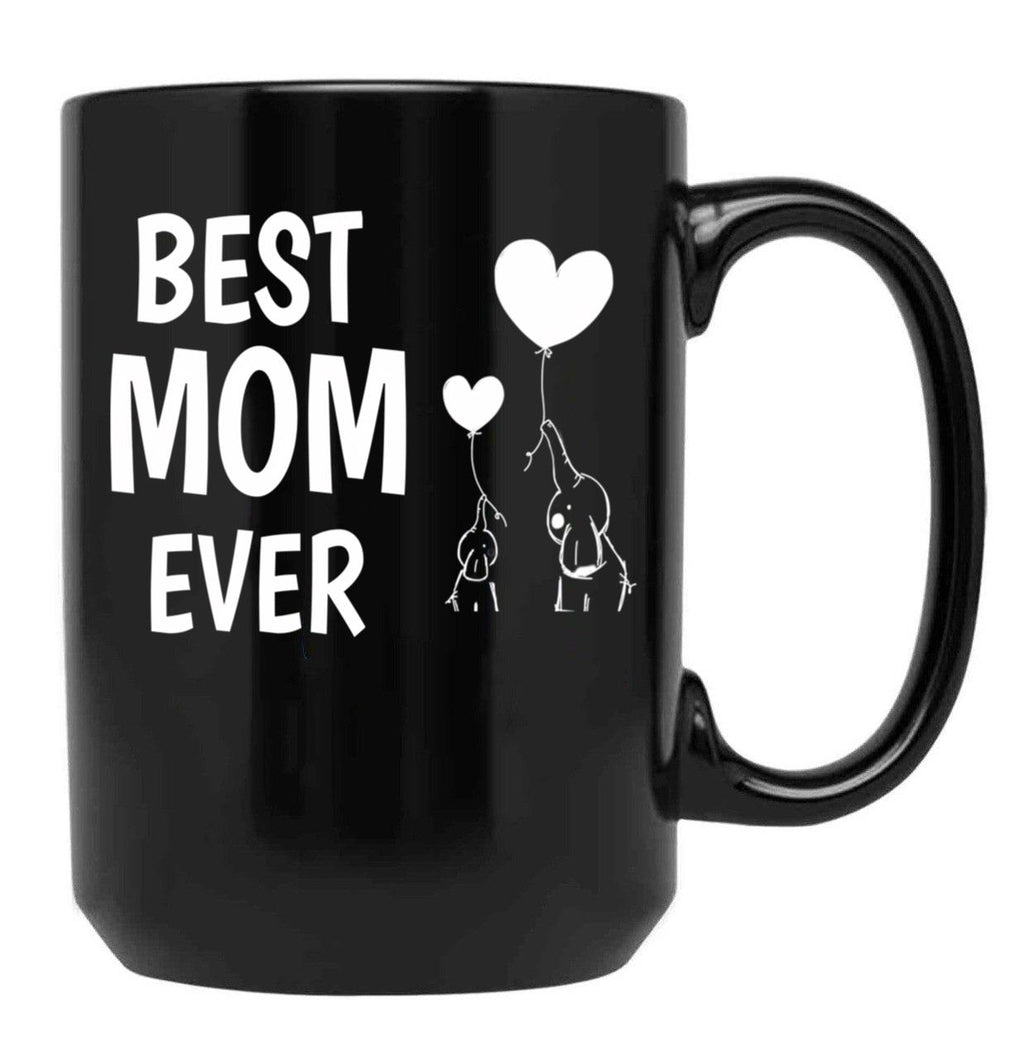 Best Mom Ever Funny Mothers Day Gift Black Coffee Mug, Gift Coffee Mug