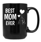 Best Mom Ever Funny Mothers Day Gift Black Coffee Mug, Gift Coffee Mug