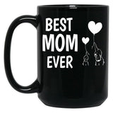 Best Mom Ever Funny Mothers Day Gift Black Coffee Mug, Gift Coffee Mug