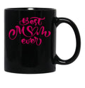 Best Mom Ever Shirt Funny Mom Shirt Mum The Best Mom Shirt Mothers Day Shirt Gift For Mom Mom Gift Gift For Her Black Coffee Mug, Gift Coffee Mug - Black