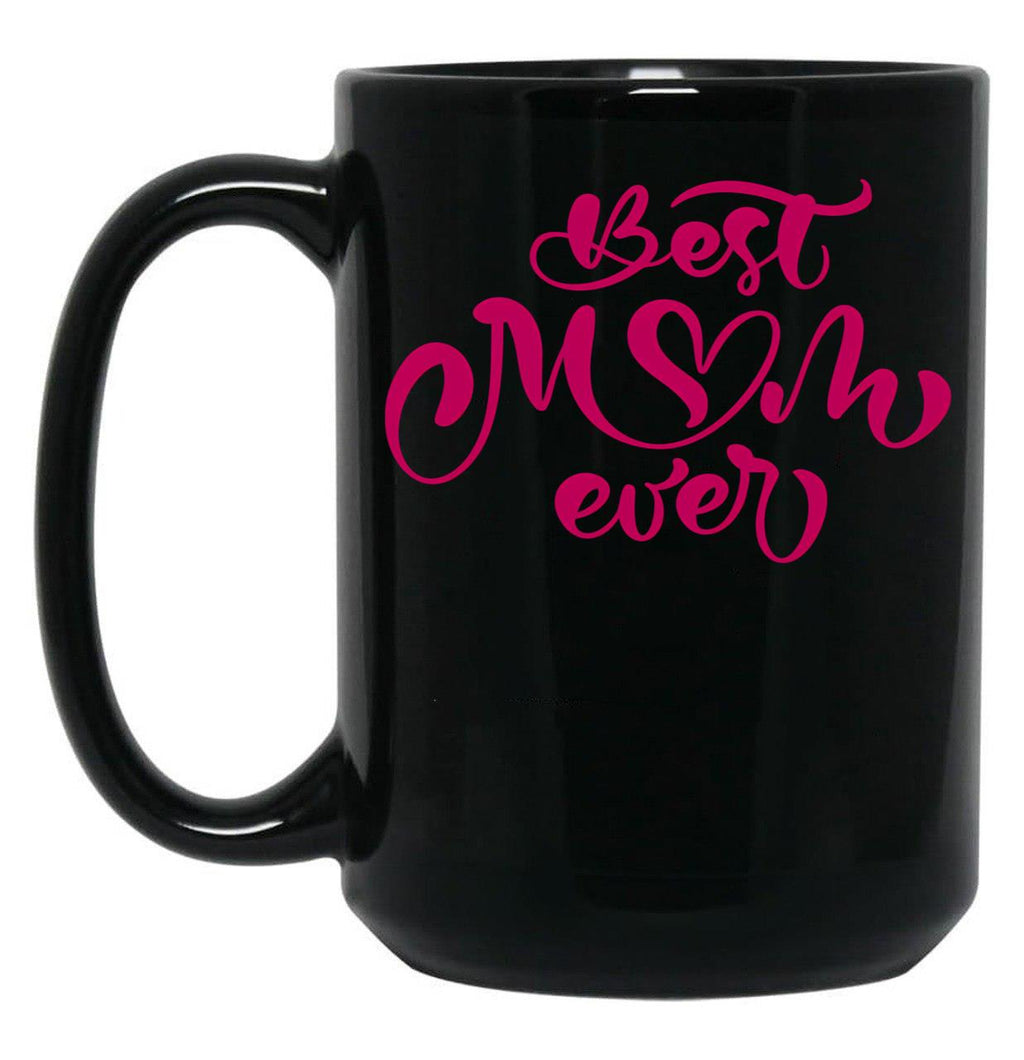 Best Mom Ever Shirt Funny Mom Shirt Mum The Best Mom Shirt Mothers Day Shirt Gift For Mom Mom Gift Gift For Her Black Coffee Mug, Gift Coffee Mug