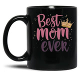 Best Mom Ever (3) Black Coffee Mug, Gift Coffee Mug - Black