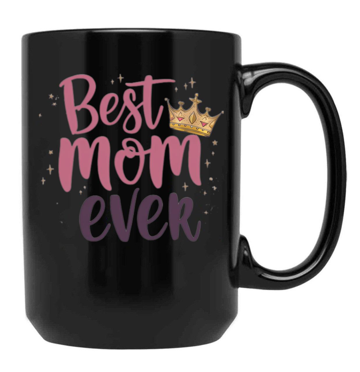 Best Mom Ever (3) Black Coffee Mug, Gift Coffee Mug