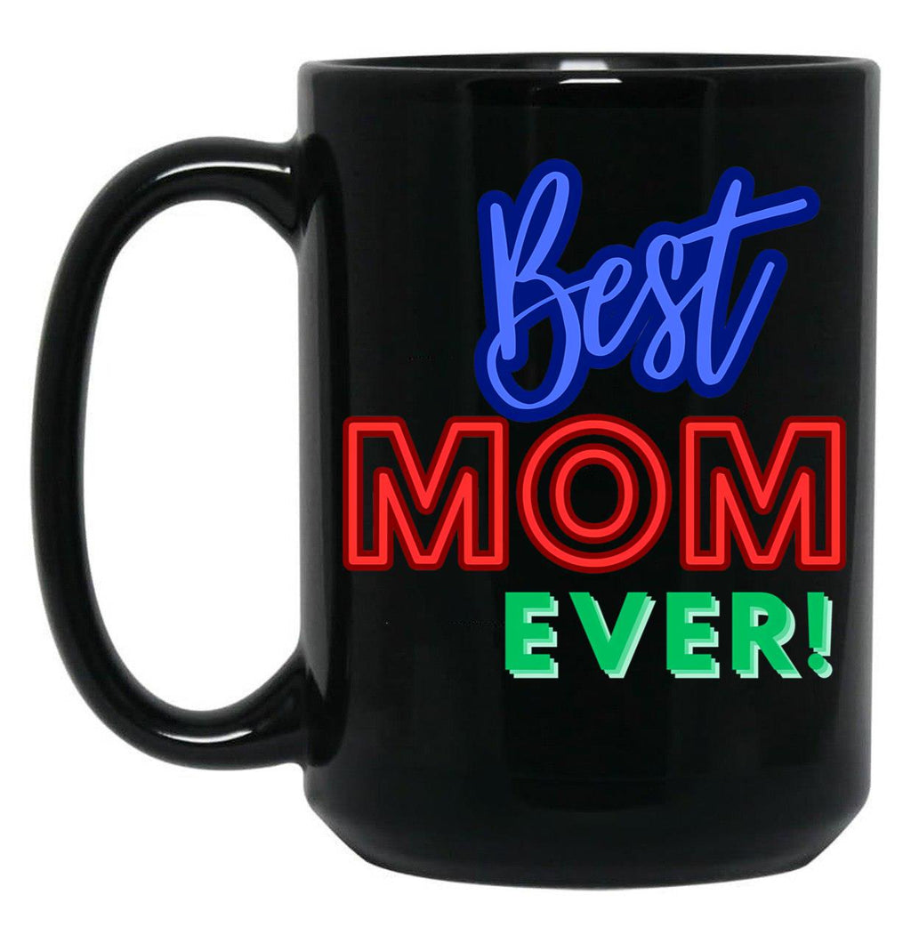 Best Mom Ever (4) Black Coffee Mug, Gift Coffee Mug