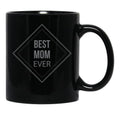 Best Mom Ever (8) Black Coffee Mug, Gift Coffee Mug - Black