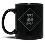Best Mom Ever (8) Black Coffee Mug, Gift Coffee Mug - Black