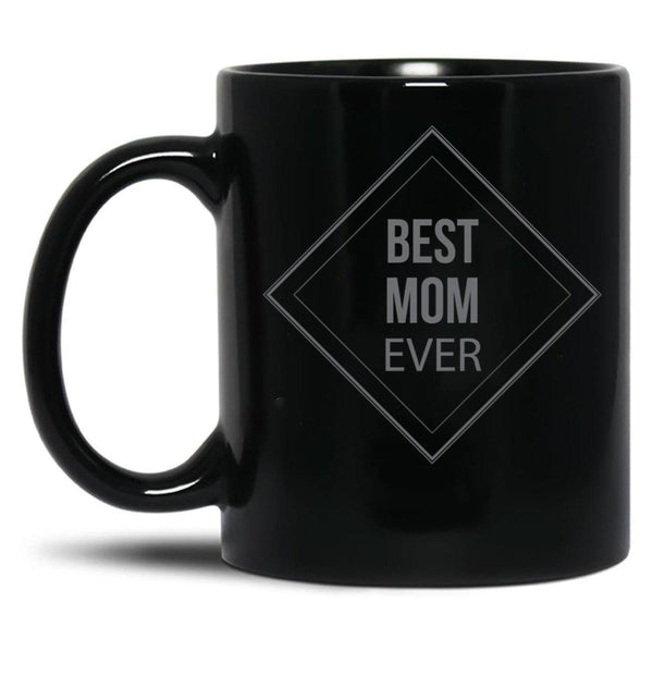 Best Mom Ever (8) Black Coffee Mug, Gift Coffee Mug - Black