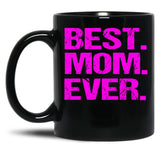 Best Mom Ever (9) Black Coffee Mug, Gift Coffee Mug - Black