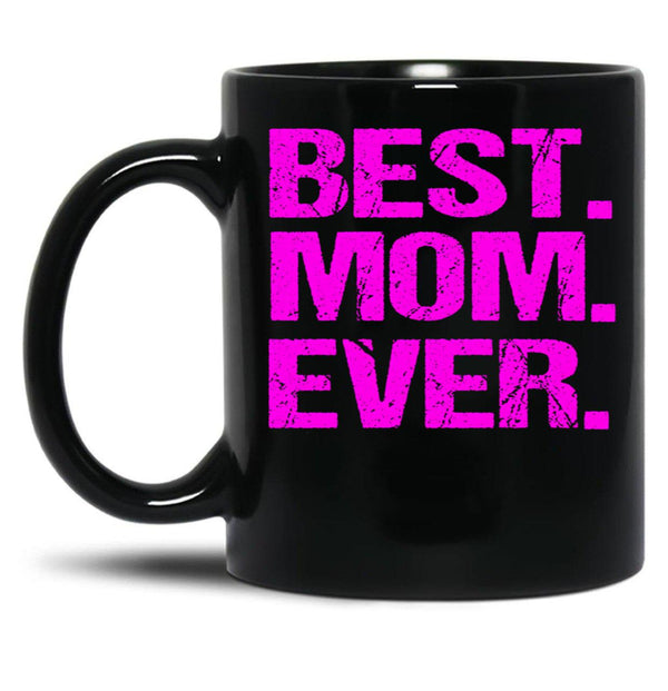 Best Mom Ever (9) Black Coffee Mug, Gift Coffee Mug - Black