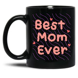 Best Mom Ever Black Coffee Mug, Gift Coffee Mug - Black