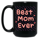 Best Mom Ever Black Coffee Mug, Gift Coffee Mug
