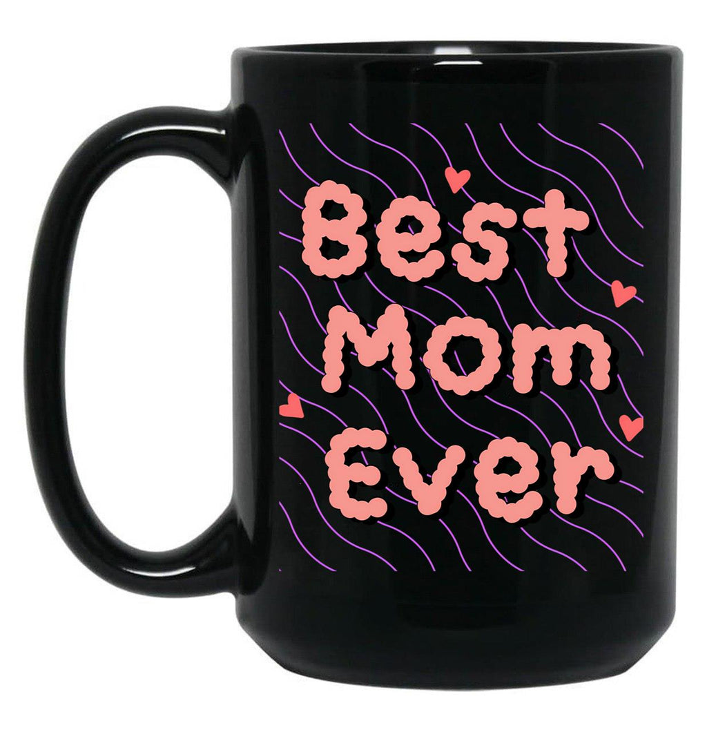 Best Mom Ever Black Coffee Mug, Gift Coffee Mug