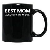 Best Mom (According To My Dog) Black Coffee Mug, Gift Coffee Mug - Black