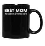 Best Mom (According To My Dog) Black Coffee Mug, Gift Coffee Mug - Black