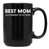 Best Mom (According To My Dog) Black Coffee Mug, Gift Coffee Mug