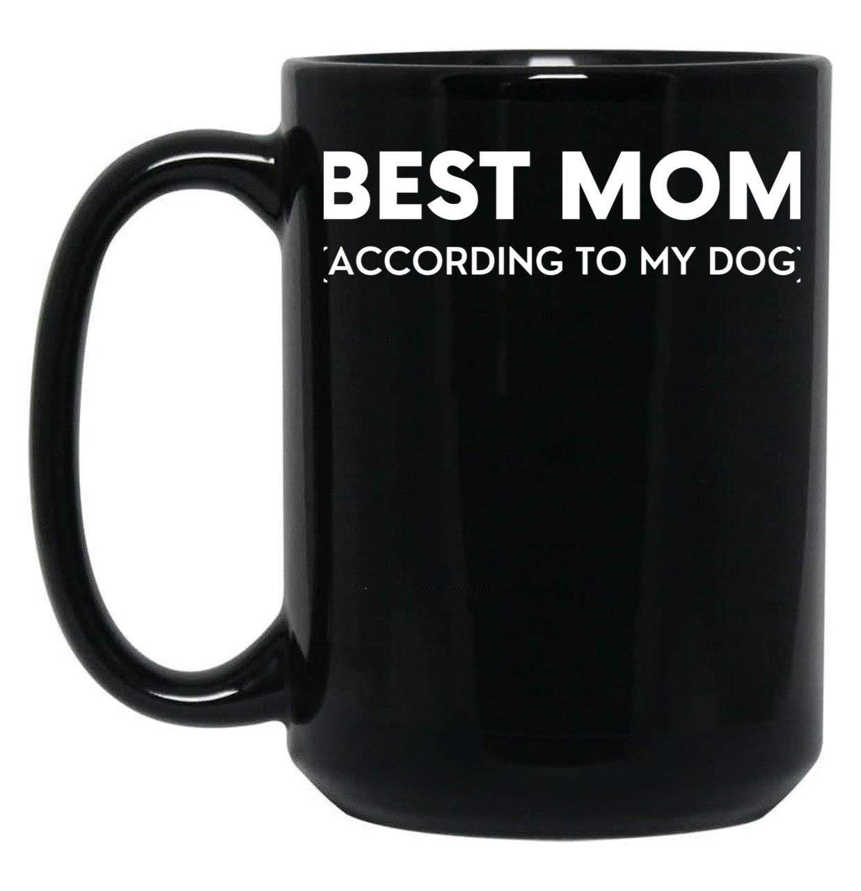 Best Mom (According To My Dog) Black Coffee Mug, Gift Coffee Mug