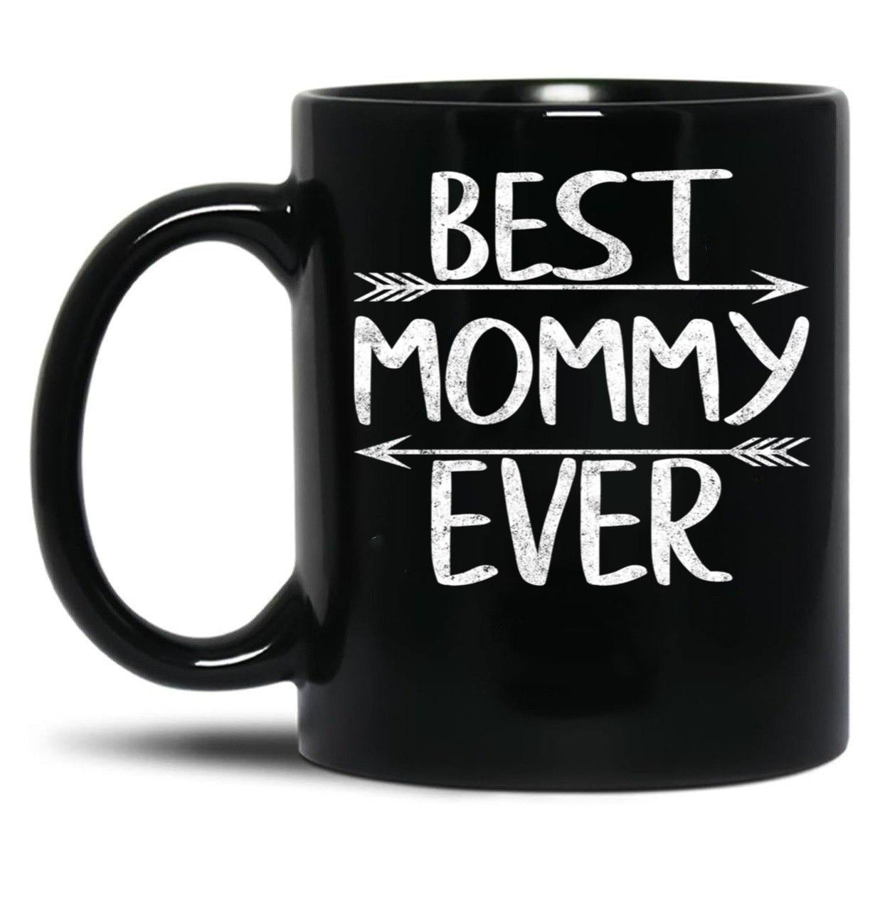 Best Mommy Ever Shirt Funny Mother'S Day Gift Christmas Black Coffee Mug, Gift Coffee Mug - Black