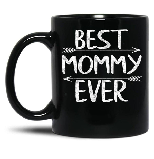 Best Mommy Ever Shirt Funny Mother'S Day Gift Christmas Black Coffee Mug, Gift Coffee Mug - Black