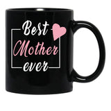 Best Mother Ever Black Coffee Mug, Gift Coffee Mug - Black
