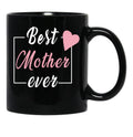 Best Mother Ever Black Coffee Mug, Gift Coffee Mug - Black