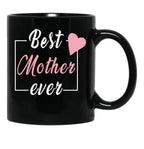 Best Mother Ever Black Coffee Mug, Gift Coffee Mug - Black