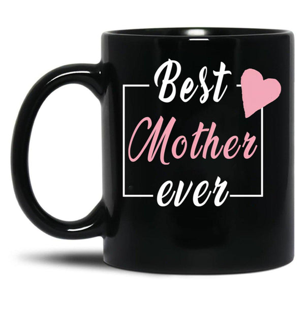 Best Mother Ever Black Coffee Mug, Gift Coffee Mug - Black
