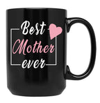 Best Mother Ever Black Coffee Mug, Gift Coffee Mug