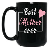 Best Mother Ever Black Coffee Mug, Gift Coffee Mug