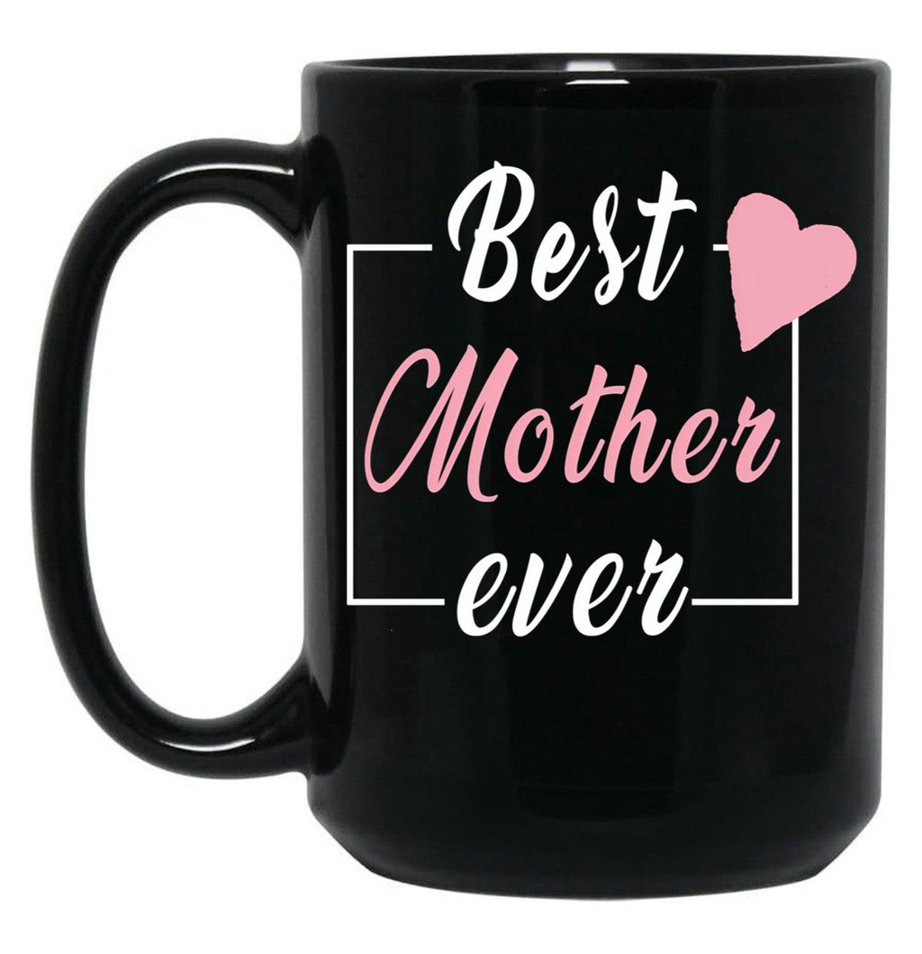 Best Mother Ever Black Coffee Mug, Gift Coffee Mug