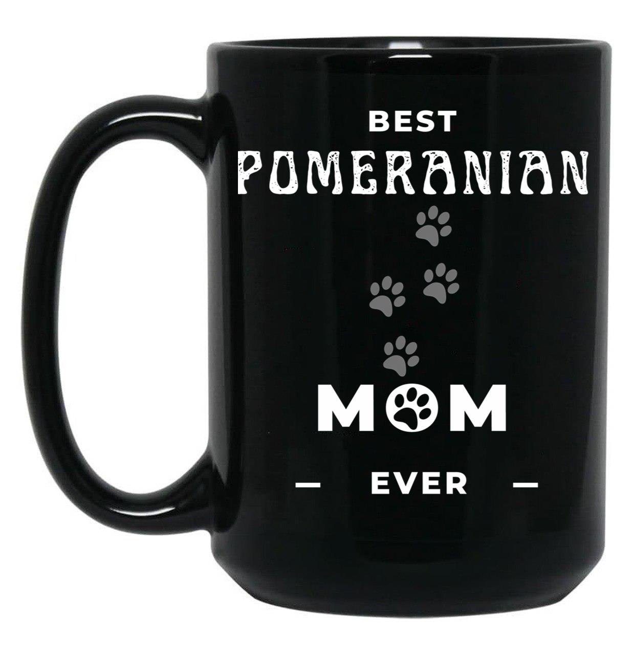 Best Pomeranian Mom Ever Black Coffee Mug, Gift Coffee Mug