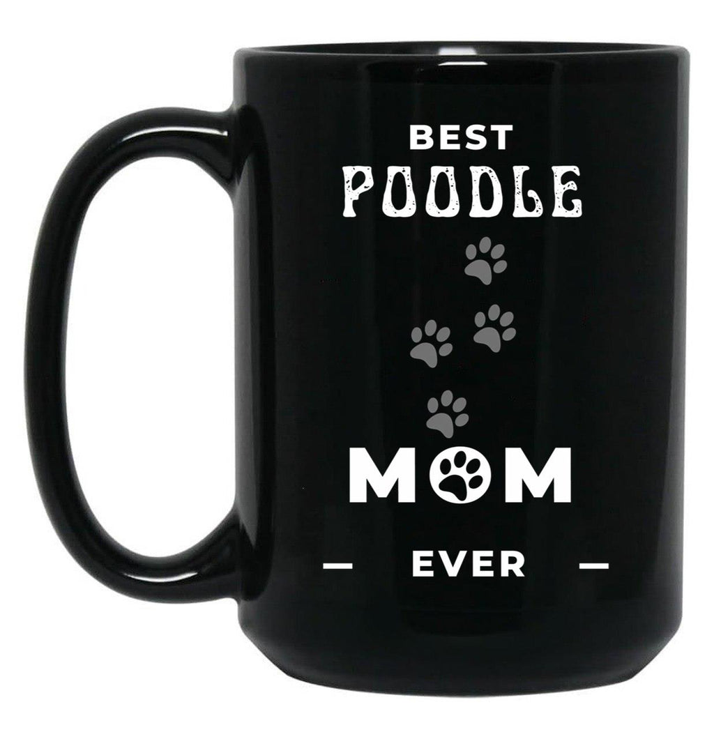 Best Poodle Mom Ever Black Coffee Mug, Gift Coffee Mug