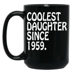 Best Presents For Daughter Coolest Daughter 1959 Black Coffee Mug