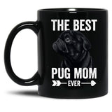 Best Pug Mom Ever Women Cute Black Pug Black Coffee Mug, Gift Coffee Mug - Black