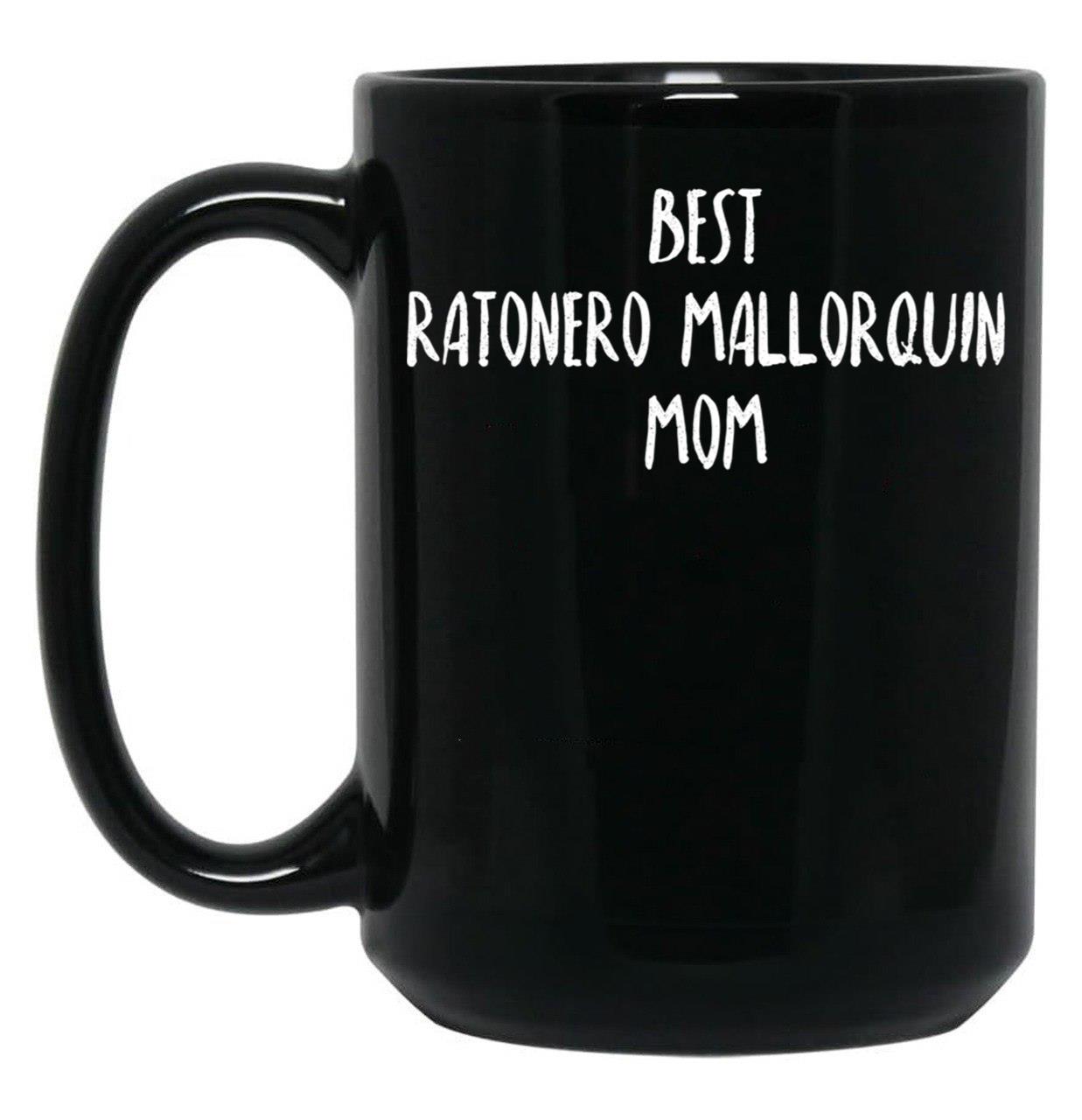 Best Ratonero Mallorquin Mom Black Coffee Mug, Gift Coffee Mug
