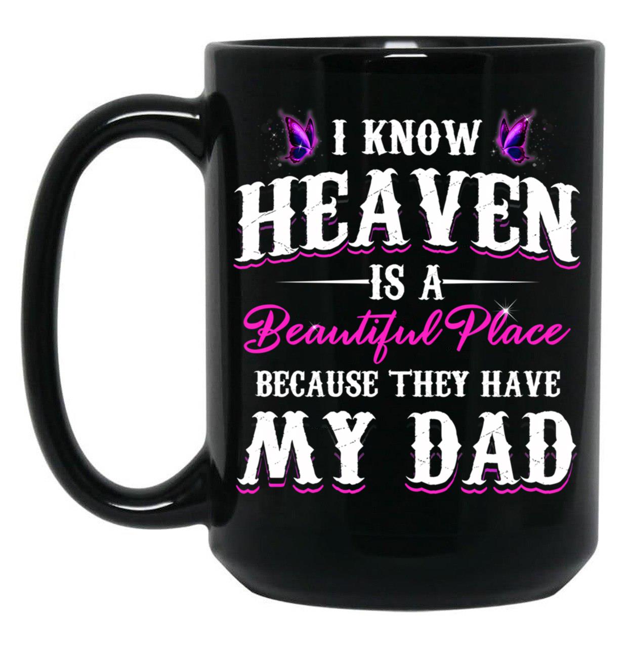 Best Remembrance Dad In Heaven Daughter Mug Family Memorial Quote Mug Black Coffee Mug