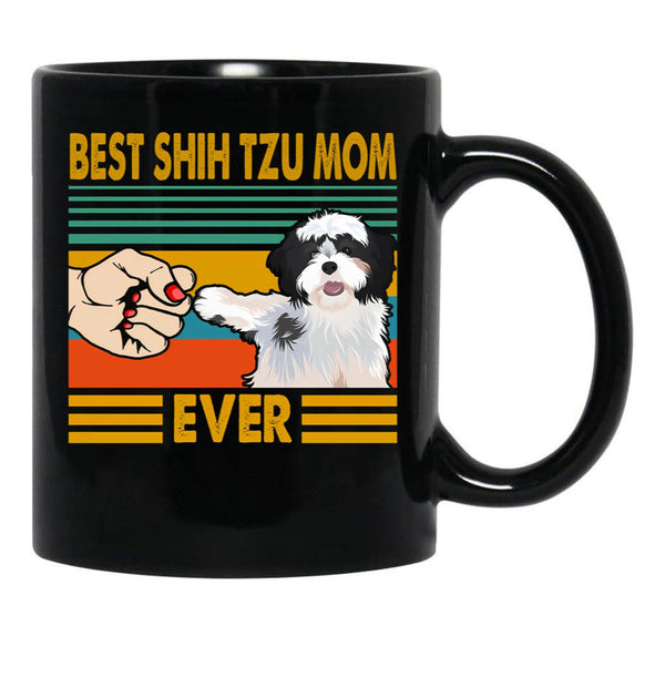 Best Shih Tzu Mom Ever Funny Shih Tzu Owner Black Coffee Mug, Gift Coffee Mug - Black