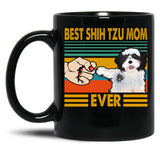 Best Shih Tzu Mom Ever Funny Shih Tzu Owner Black Coffee Mug, Gift Coffee Mug - Black